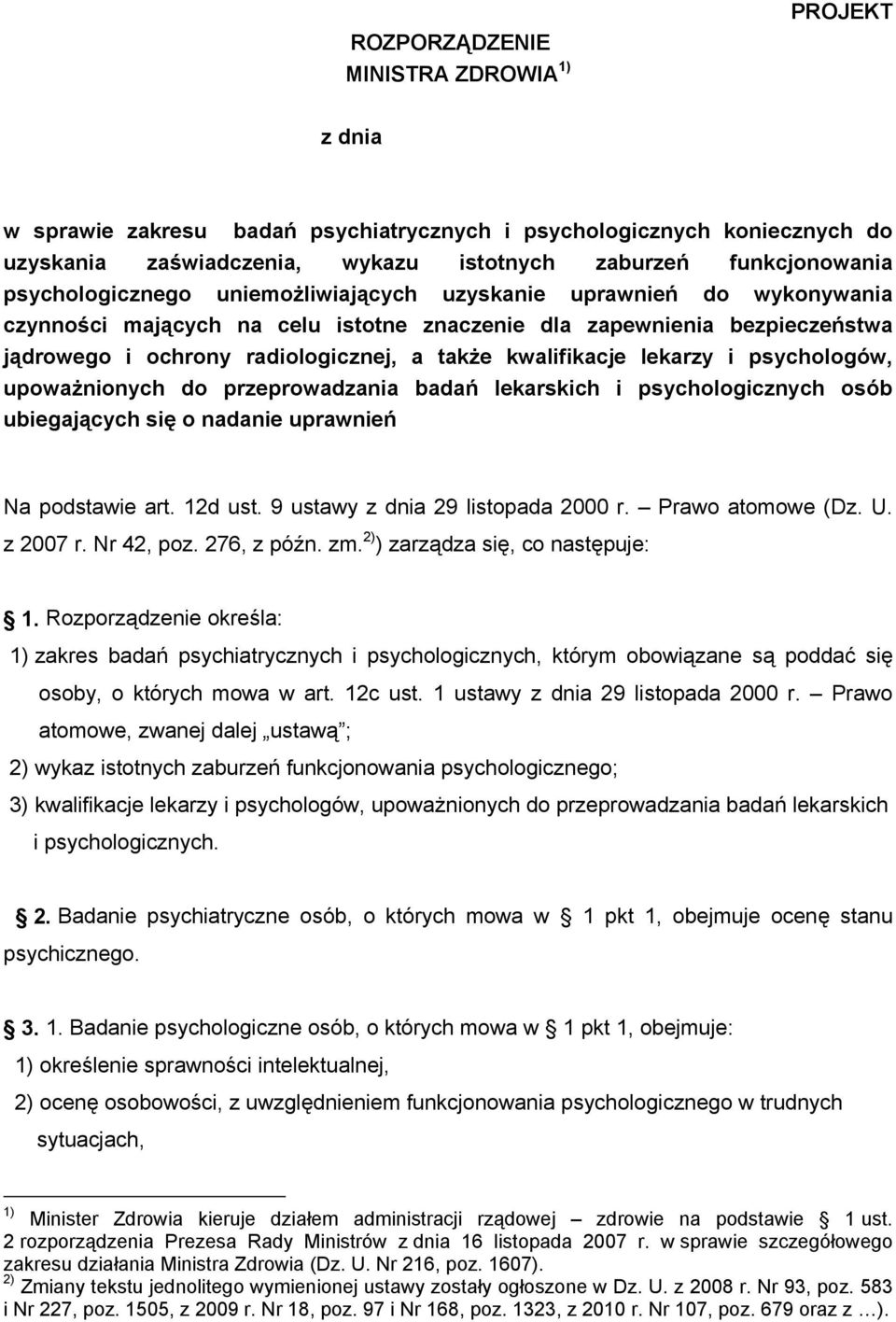 kwalifikacje lekarzy i psychologów, upoważnionych do przeprowadzania badań lekarskich i psychologicznych osób ubiegających się o nadanie uprawnień Na podstawie art. 12d ust.