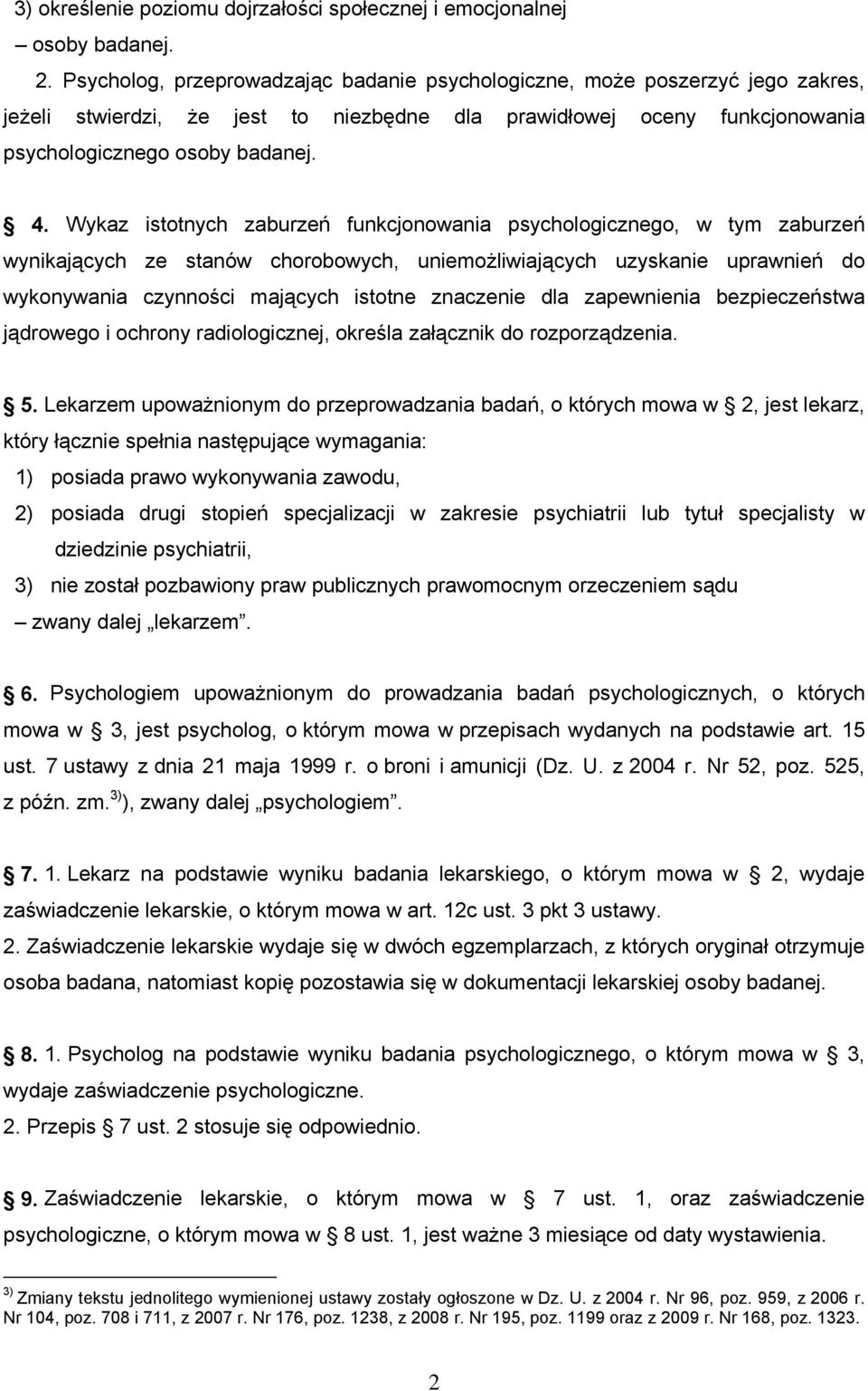 Wykaz istotnych zaburzeń funkcjonowania psychologicznego, w tym zaburzeń wynikających ze stanów chorobowych, uniemożliwiających uzyskanie uprawnień do wykonywania czynności mających istotne znaczenie