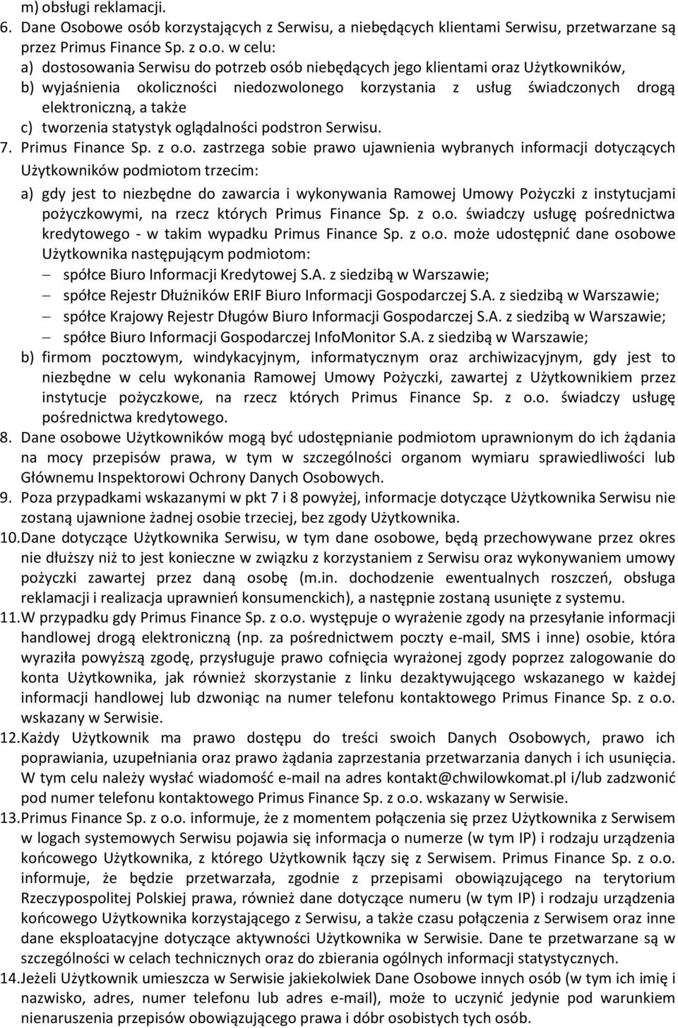 Serwisu. 7. Primus Finance Sp. z o.
