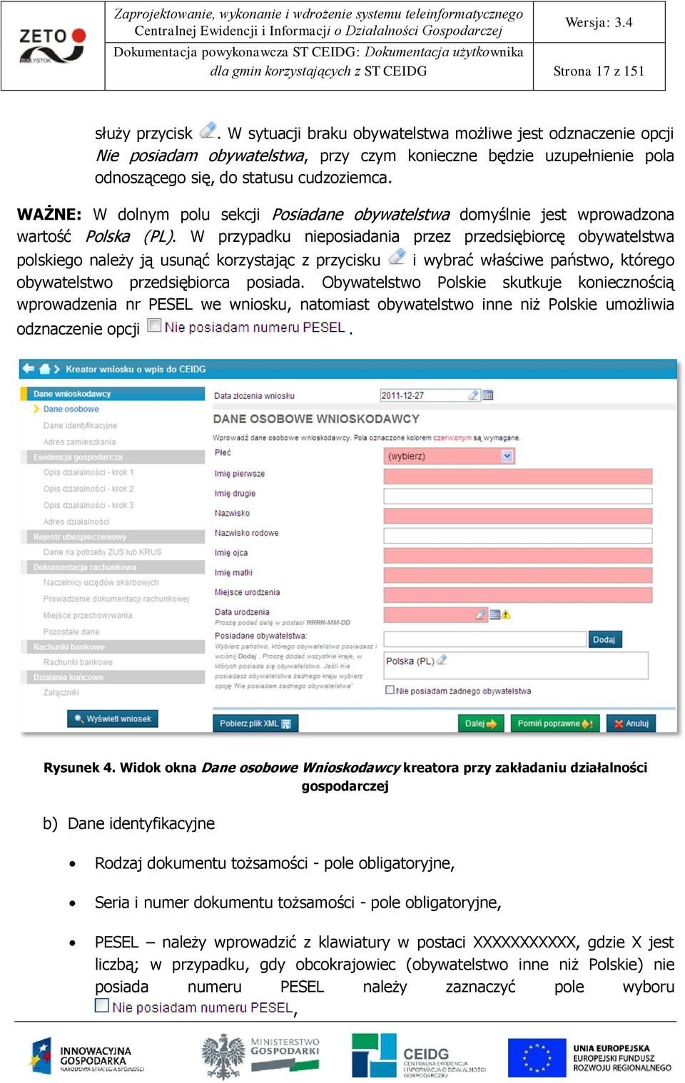 WAŻNE: W dlnym plu sekcji Psiadane bywatelstwa dmyślnie jest wprwadzna wartść Plska (PL).