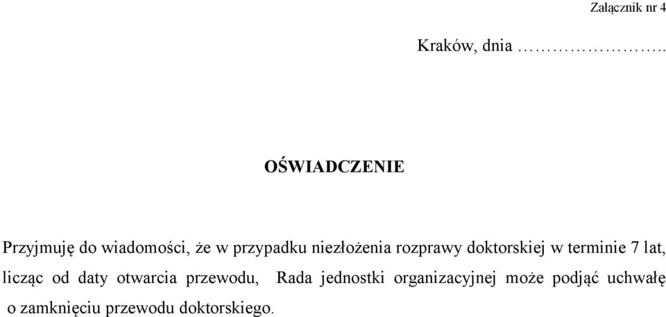 niezłożenia rozprawy doktorskiej w terminie 7 lat, licząc od