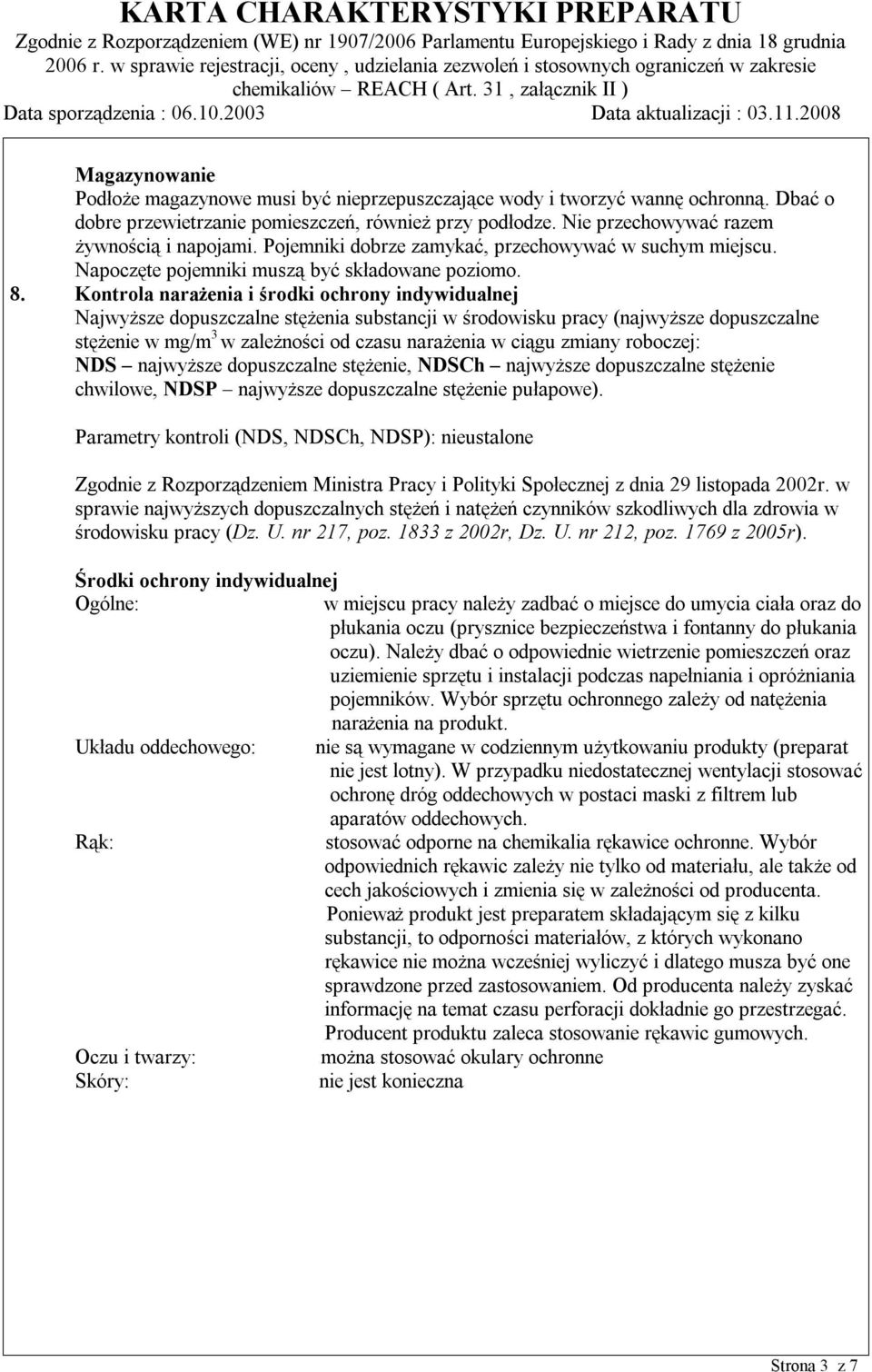 Kontrola narażenia i środki ochrony indywidualnej Najwyższe dopuszczalne stężenia substancji w środowisku pracy (najwyższe dopuszczalne stężenie w mg/m 3 w zależności od czasu narażenia w ciągu