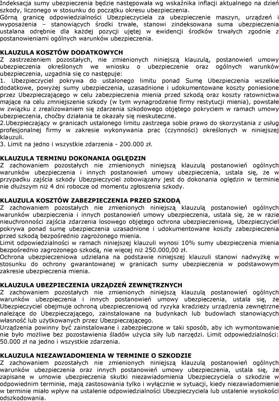 pozycji ujętej w ewidencji środków trwałych zgodnie z postanowieniami ogólnych warunków ubezpieczenia.