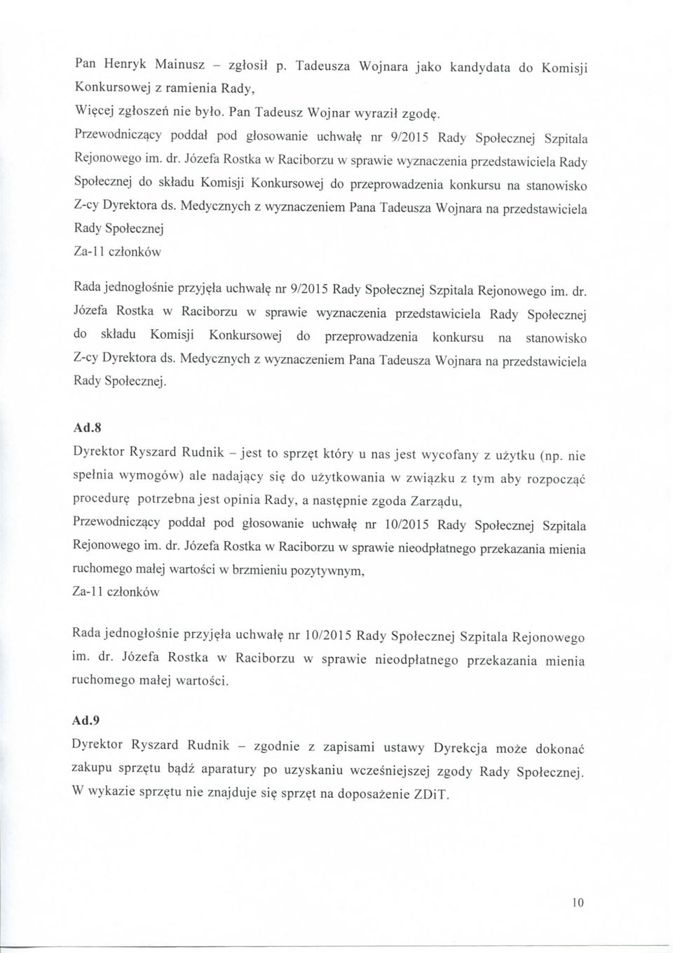 Jozefa Rostka w Raciborzu w sprawie wyznaczenia przedstawiciela Rady Spoiecznej do skladu Komisji Konkursowej do przeprowadzenia konkursu na stanowisko Z-cy Dyrektora ds.