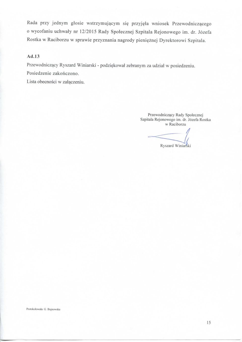 Jozefa Rostka w Raciborzu w sprawie przyznania nagrody pieni?znej Dyrektorowi Szpitala. Ad.