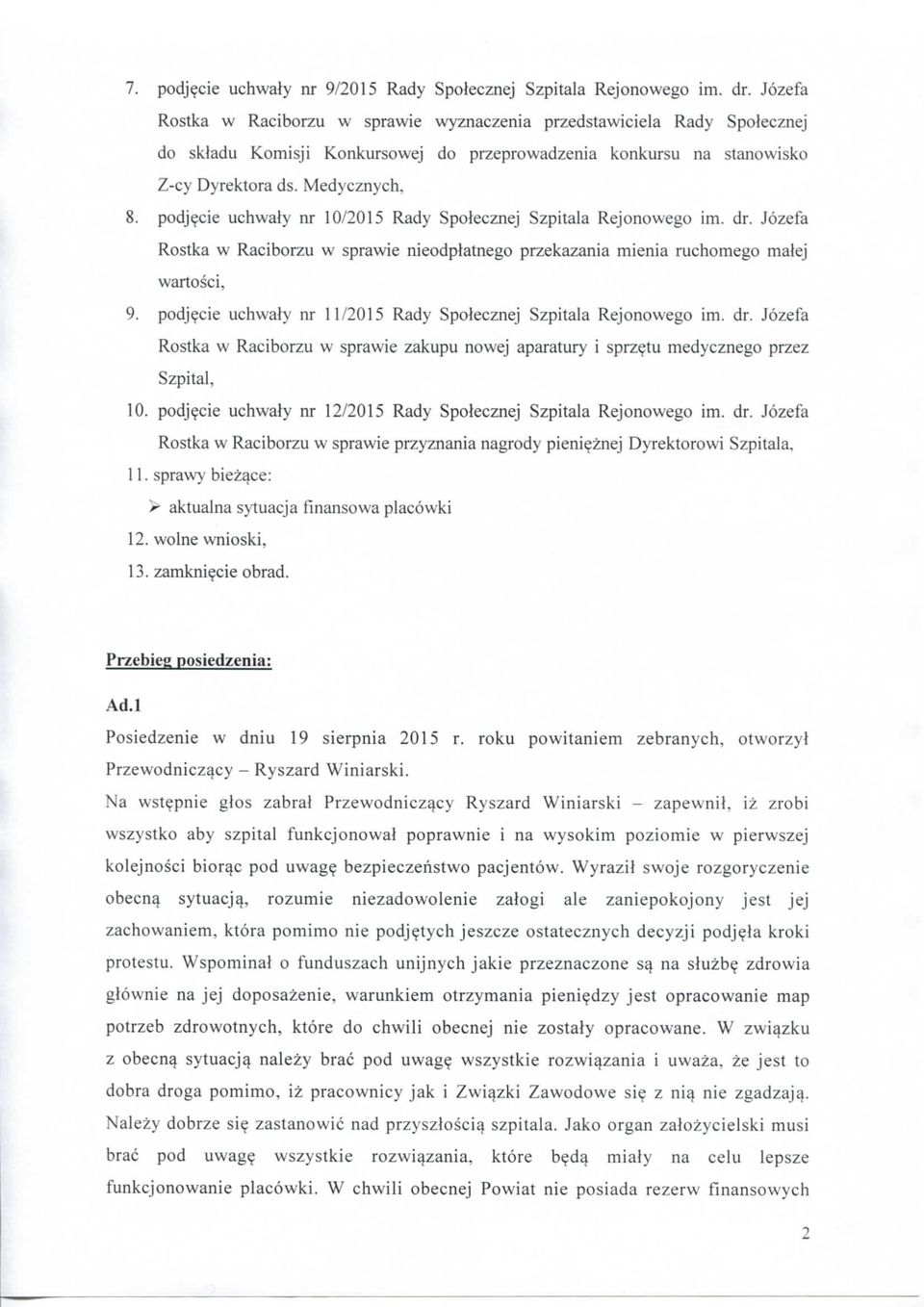 podj^cie uchwaly nr 10/2015 Rady Spoiecznej Szpitala Rejonowego im. dr. Jozefa Rostka w Raciborzu w sprawie nieodplatnego przekazania mienia ruchomego malej wartosci, 9.
