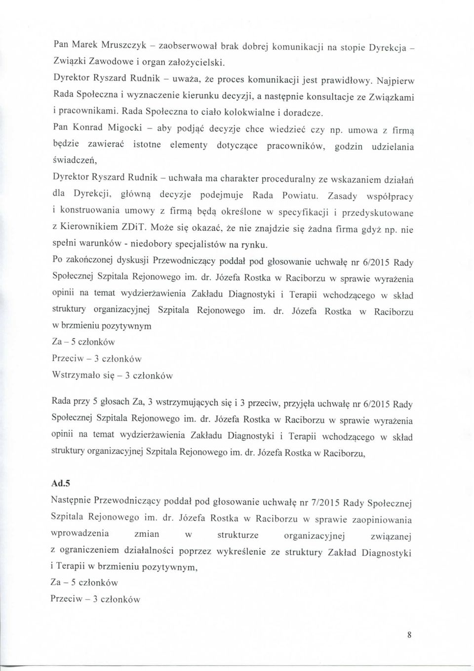 Pan Konrad Migocki - aby podj^c decyzje chce wiedziec czy np. umowa z firm^ b?
