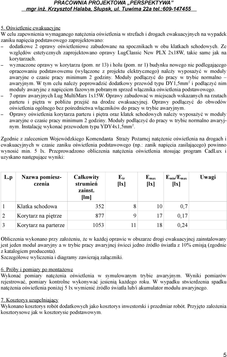 wyznaczone oprawy w korytarzu (pom. nr 13) i holu (pom.