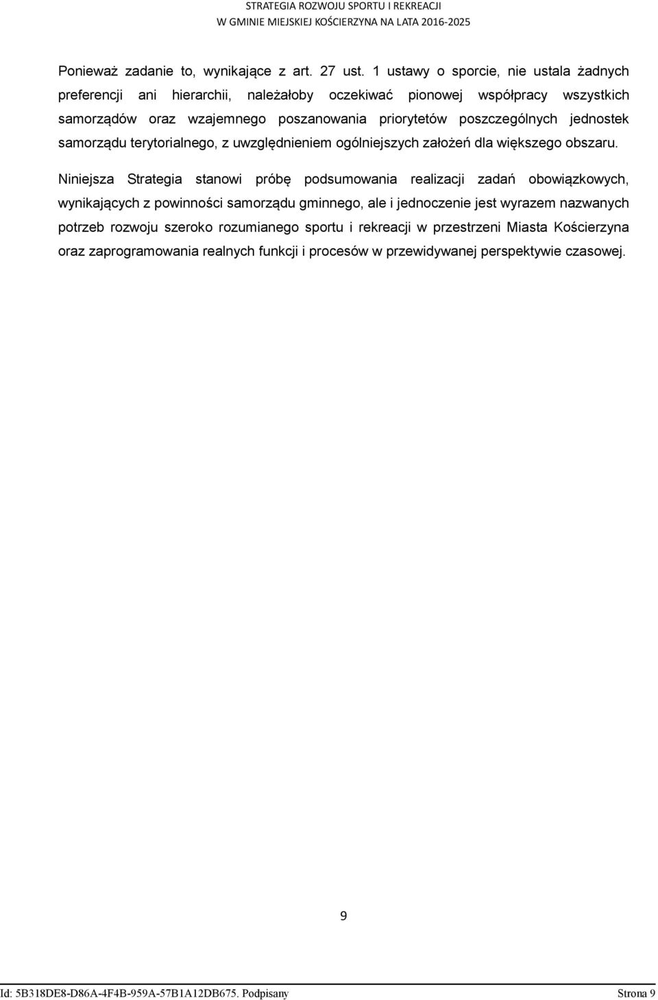 poszczególnych jednostek samorządu terytorialnego, z uwzględnieniem ogólniejszych założeń dla większego obszaru.