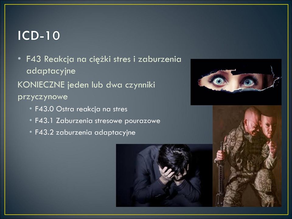 przyczynowe F43.0 Ostra reakcja na stres F43.