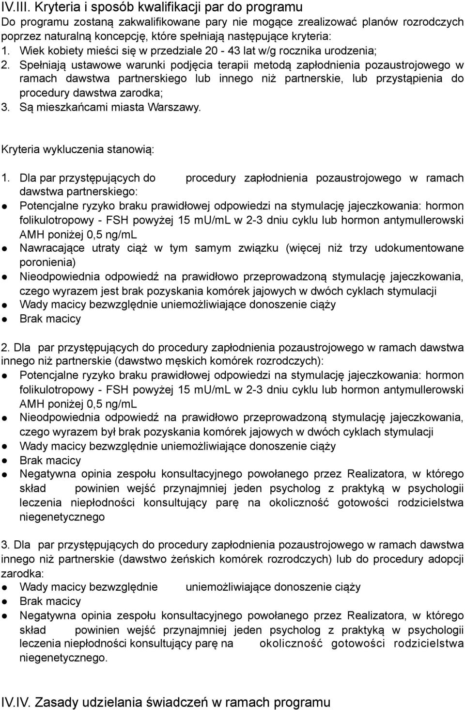 Wiek kobiety mieści się w przedziale 20-43 lat w/g rocznika urodzenia; 2.