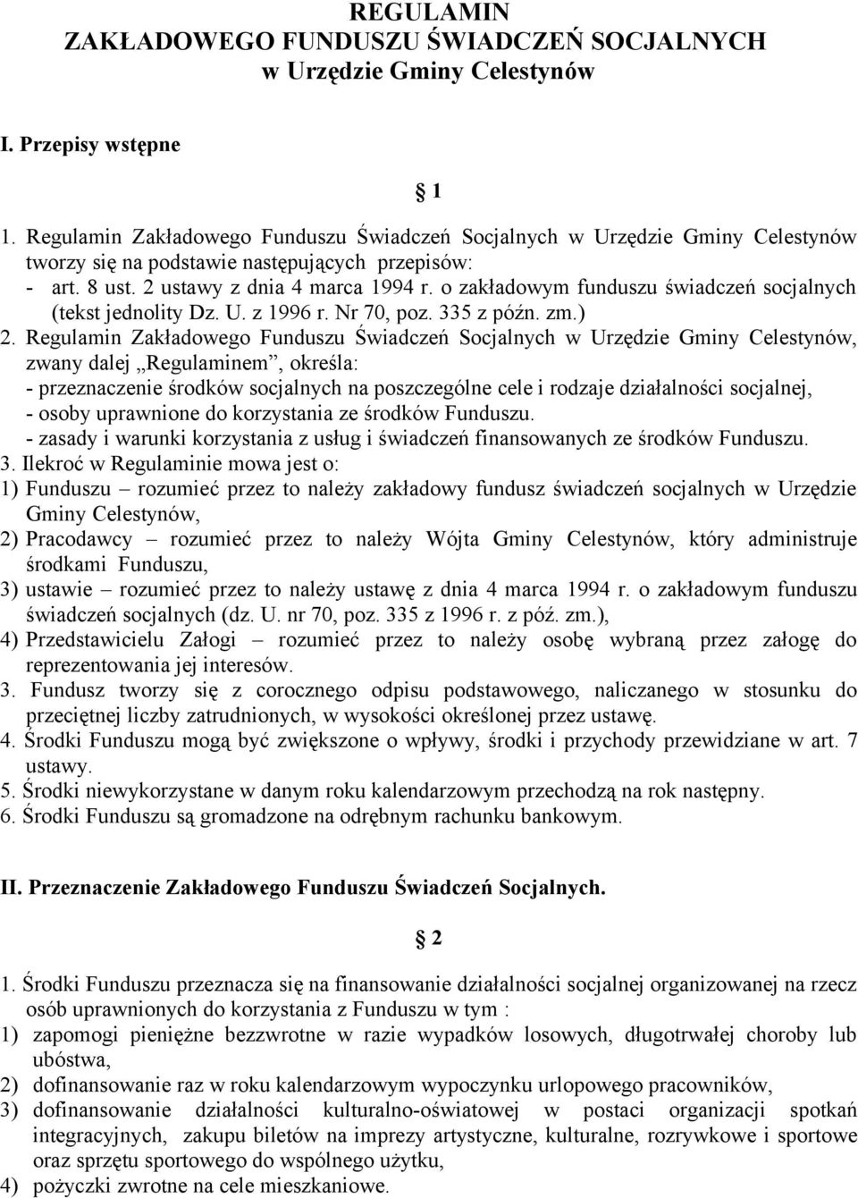 o zakładowym funduszu świadczeń socjalnych (tekst jednolity Dz. U. z 1996 r. Nr 70, poz. 335 z późn. zm.) 2.