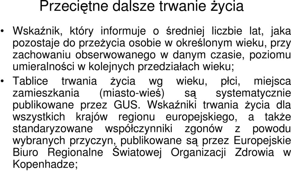 zamieszkania (miasto-wieś) są systematycznie publikowane przez GUS.