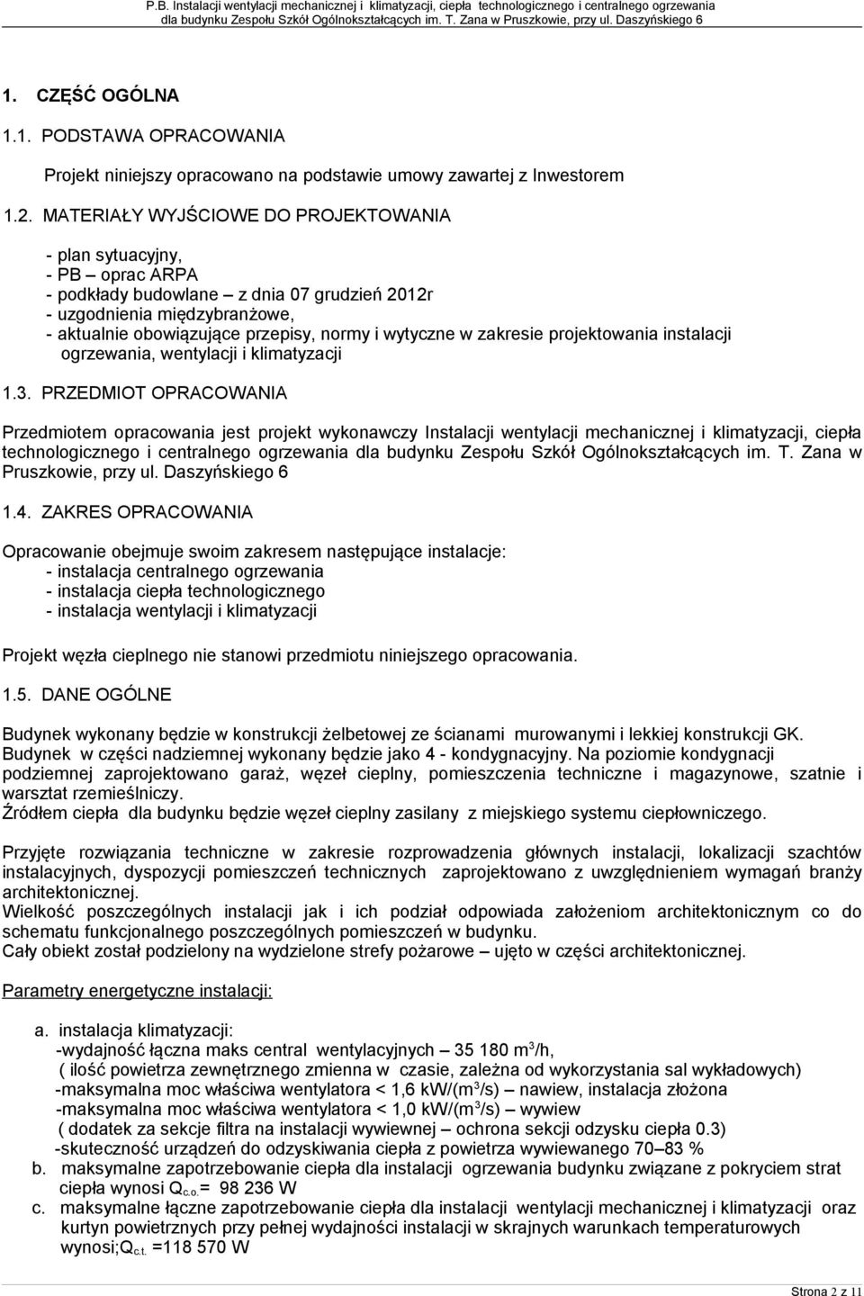 w zakresie projektowania instalacji ogrzewania, wentylacji i klimatyzacji 1.3.