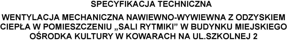 CIEPŁA W POMIESZCZENIU SALI RYTMIKI W