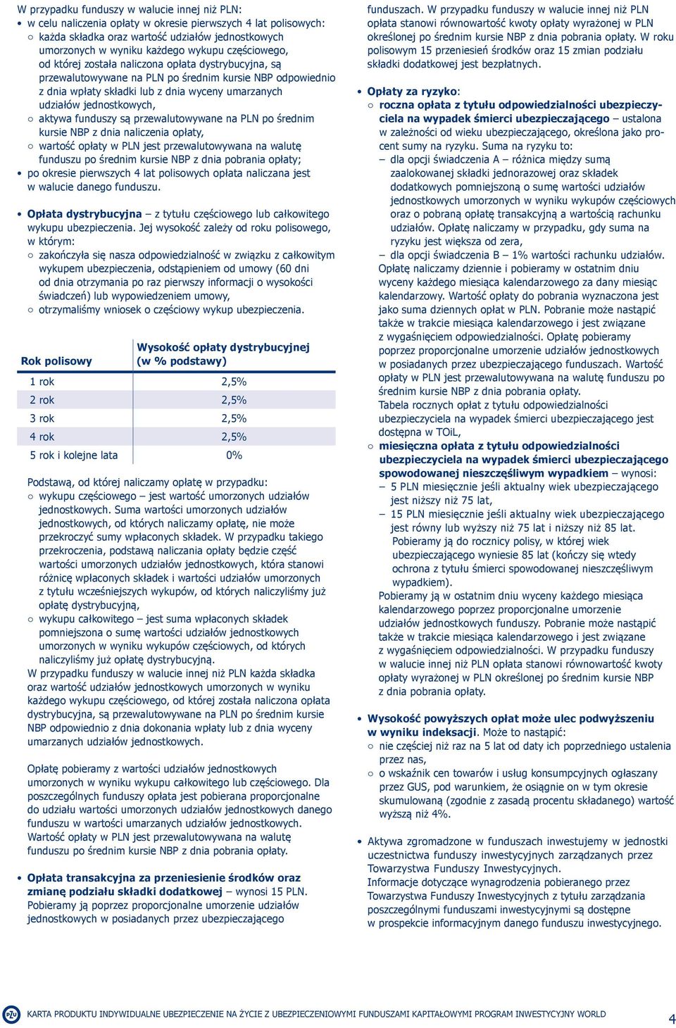 o aktywa funduszy są przewalutowywane na PLN po średnim kursie NBP z dnia naliczenia opłaty, o wartość opłaty w PLN jest przewalutowywana na walutę funduszu po średnim kursie NBP z dnia pobrania