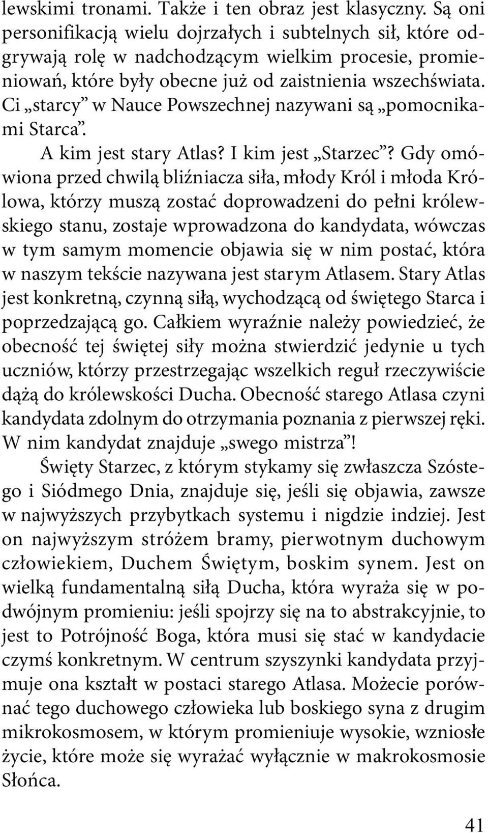 Ci starcy w Nauce Powszechnej nazywani są pomocnikami Starca. A kim jest stary Atlas? I kim jest Starzec?