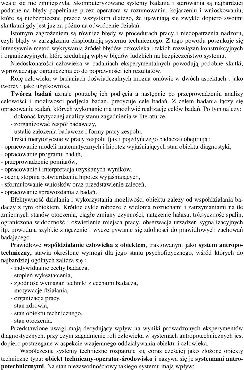 ujawniaj si zwykle dopiero swoimi skutkami gdy jest ju za póno na odwrócenie działa.