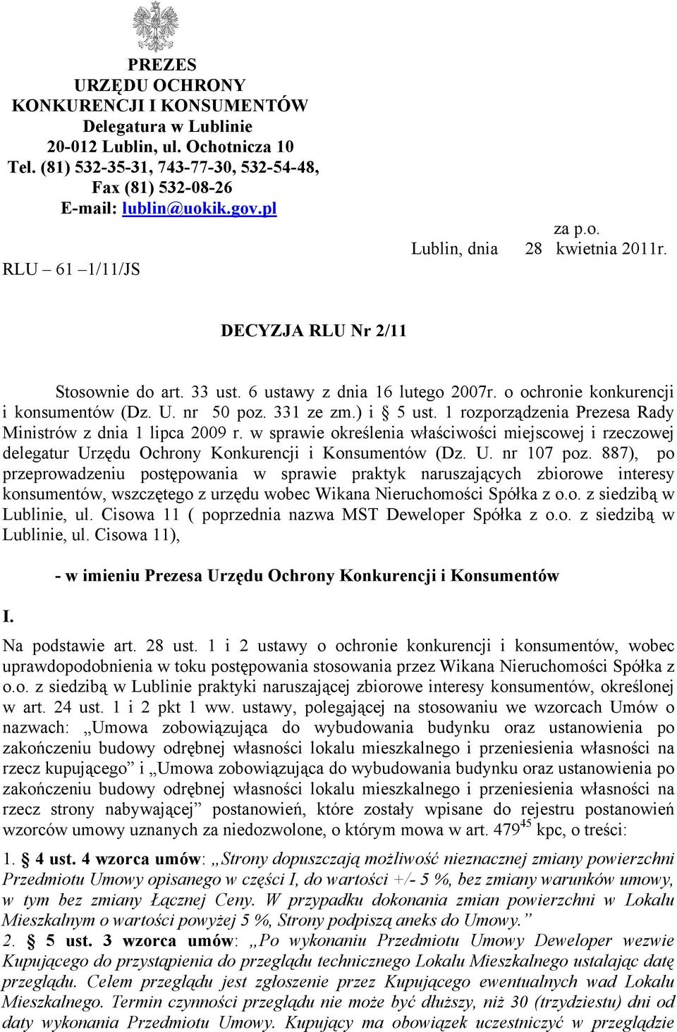 331 ze zm.) i 5 ust. 1 rozporządzenia Prezesa Rady Ministrów z dnia 1 lipca 2009 r. w sprawie określenia właściwości miejscowej i rzeczowej delegatur Urzędu Ochrony Konkurencji i Konsumentów (Dz. U. nr 107 poz.