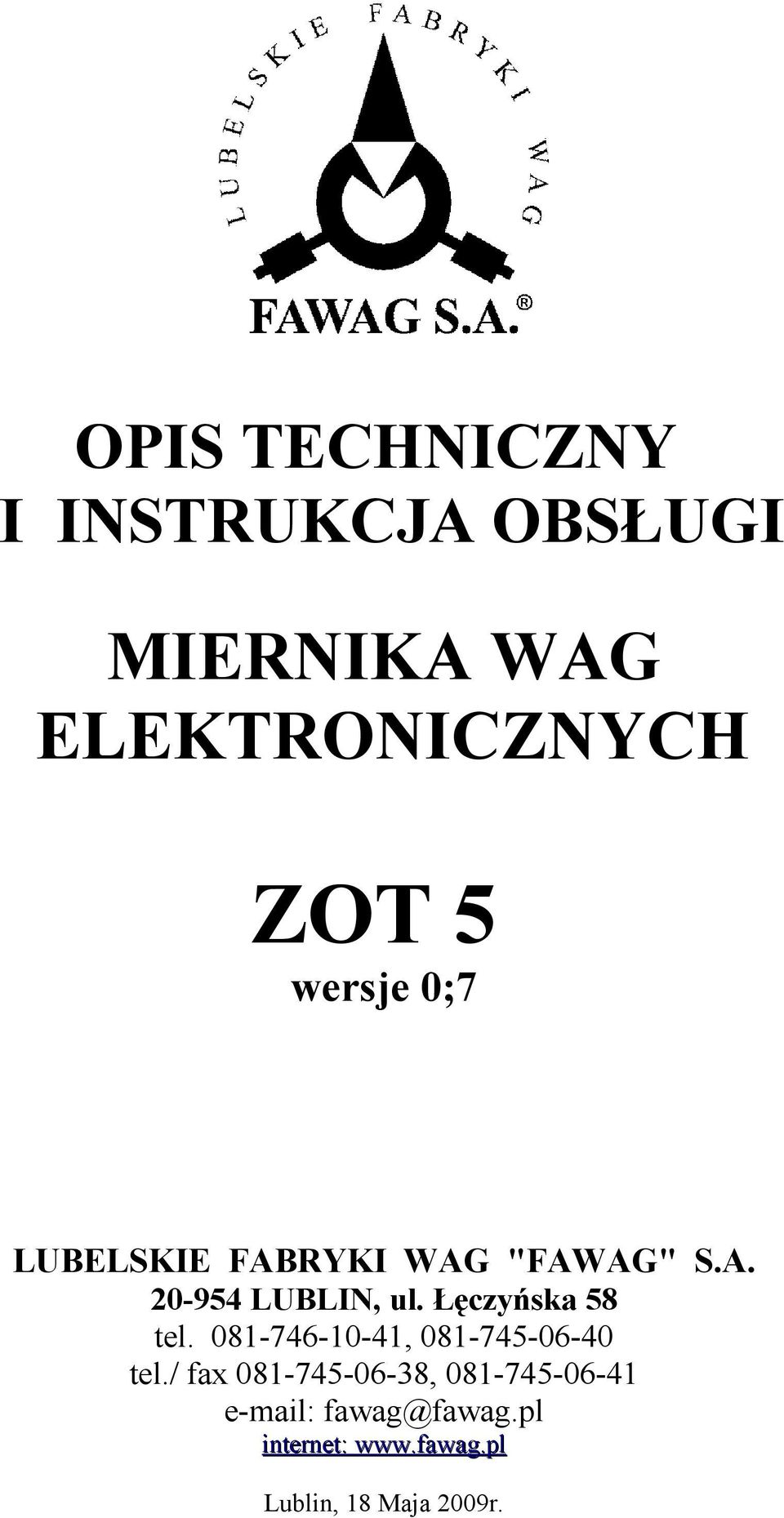 Łęczyńska 58 tel. 081-746-10-41, 081-745-06-40 tel.