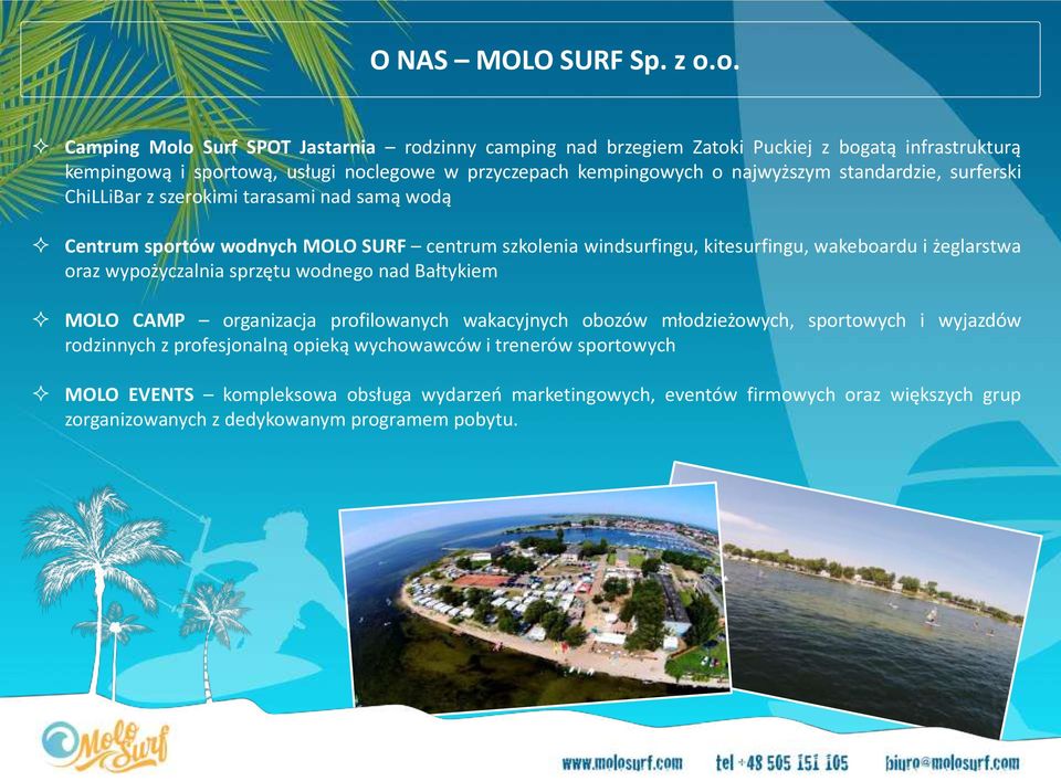 najwyższym standardzie, surferski ChiLLiBar z szerokimi tarasami nad samą wodą Centrum sportów wodnych MOLO SURF centrum szkolenia windsurfingu, kitesurfingu, wakeboardu i żeglarstwa