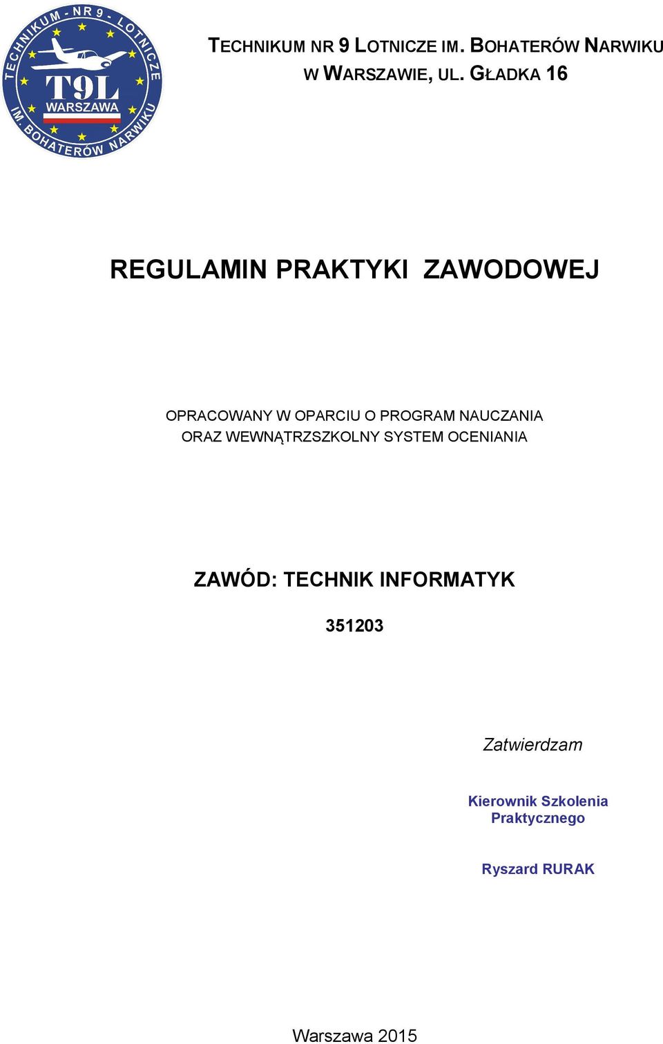 NAUCZANIA ORAZ WEWNĄTRZSZKOLNY SYSTEM OCENIANIA ZAWÓD: TECHNIK