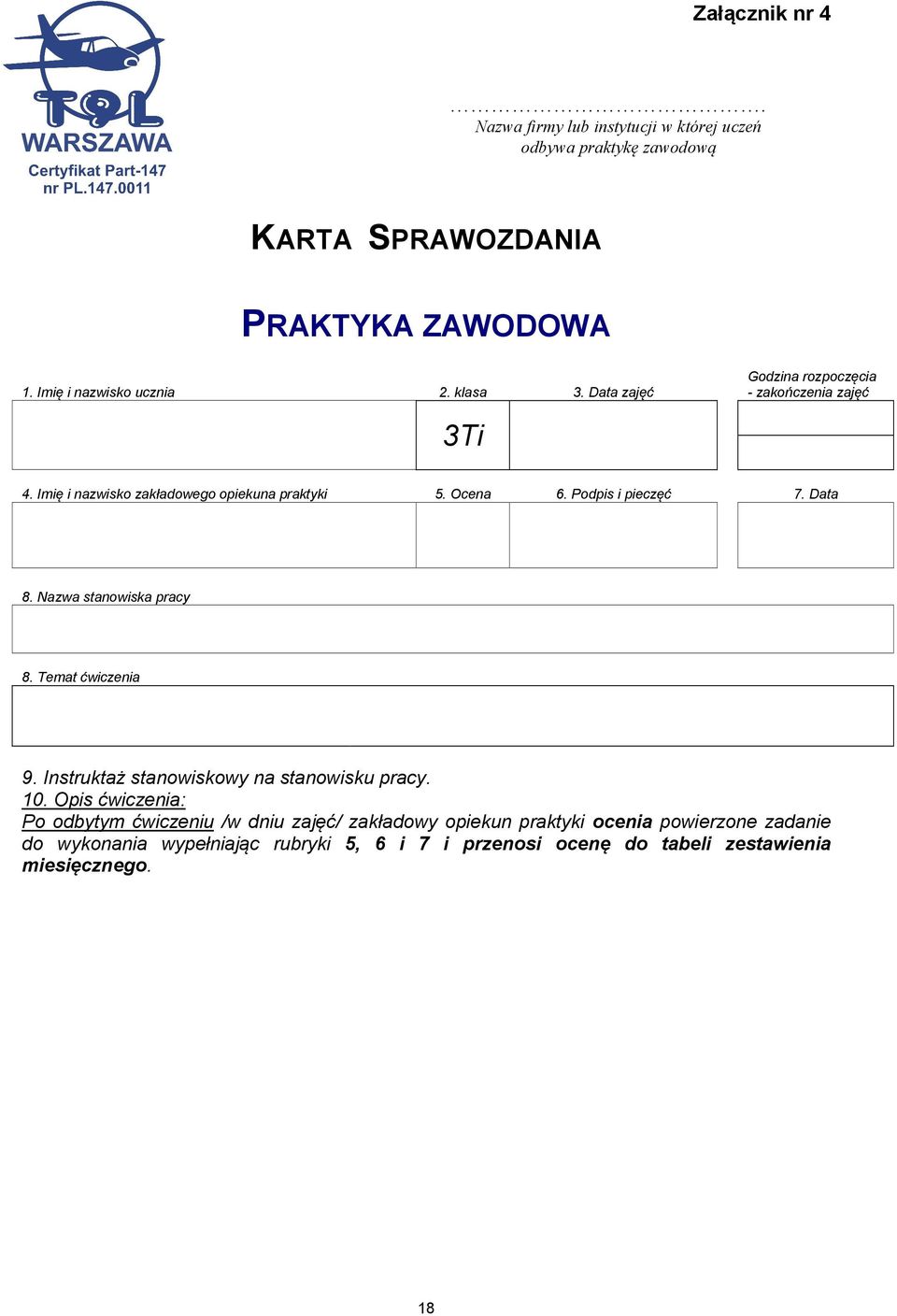 Data 8. Nazwa stanowiska pracy 8. Temat ćwiczenia 9. Instruktaż stanowiskowy na stanowisku pracy. 10.