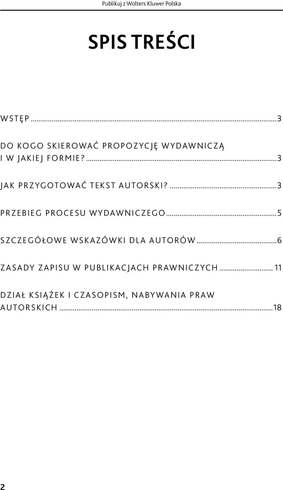 tytuły poszczególnym grupom tez), 4 autor sporządza skorowidz rzeczowy z odwołaniami do artykułów lub do artykułów...3 i numerów tez.