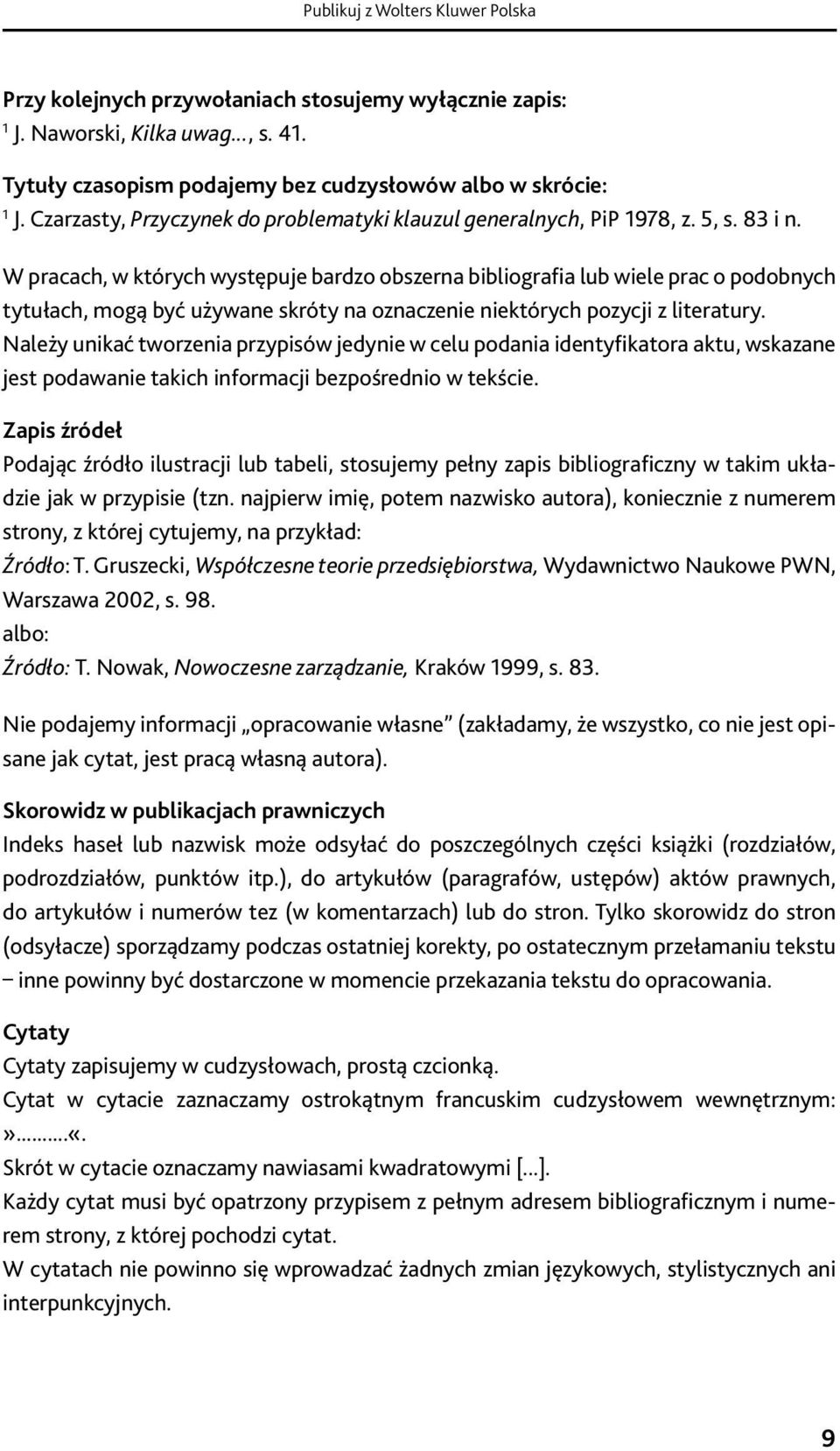 albo w Pomoże skrócie: wybrać serię wydawniczą, 1 przygotować J. Czarzasty, maszynopis, Przyczynek do podpowie, problematyki jak skontaktować klauzul generalnych, się z Wydawnictwem, PiP 1978, z.