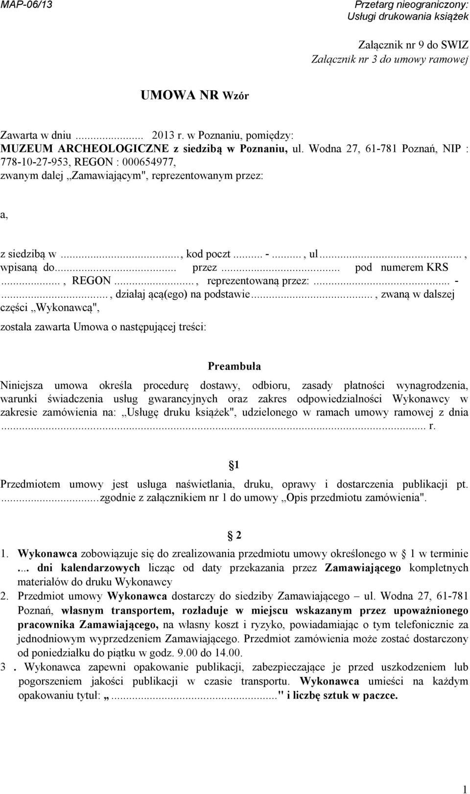 .., REGON..., reprezentowaną przez:... -..., działaj ącą(ego) na podstawie.