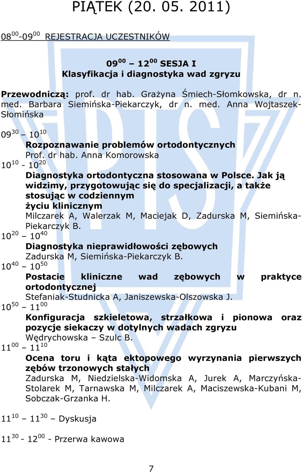 Anna Komorowska 10 10-10 20 Diagnostyka ortodontyczna stosowana w Polsce.