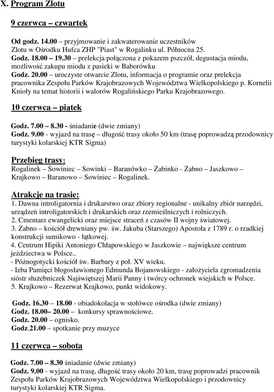 00 uroczyste otwarcie Zlotu, informacja o programie oraz prelekcja pracownika Zespołu Parków Krajobrazowych Województwa Wielkopolskiego p.