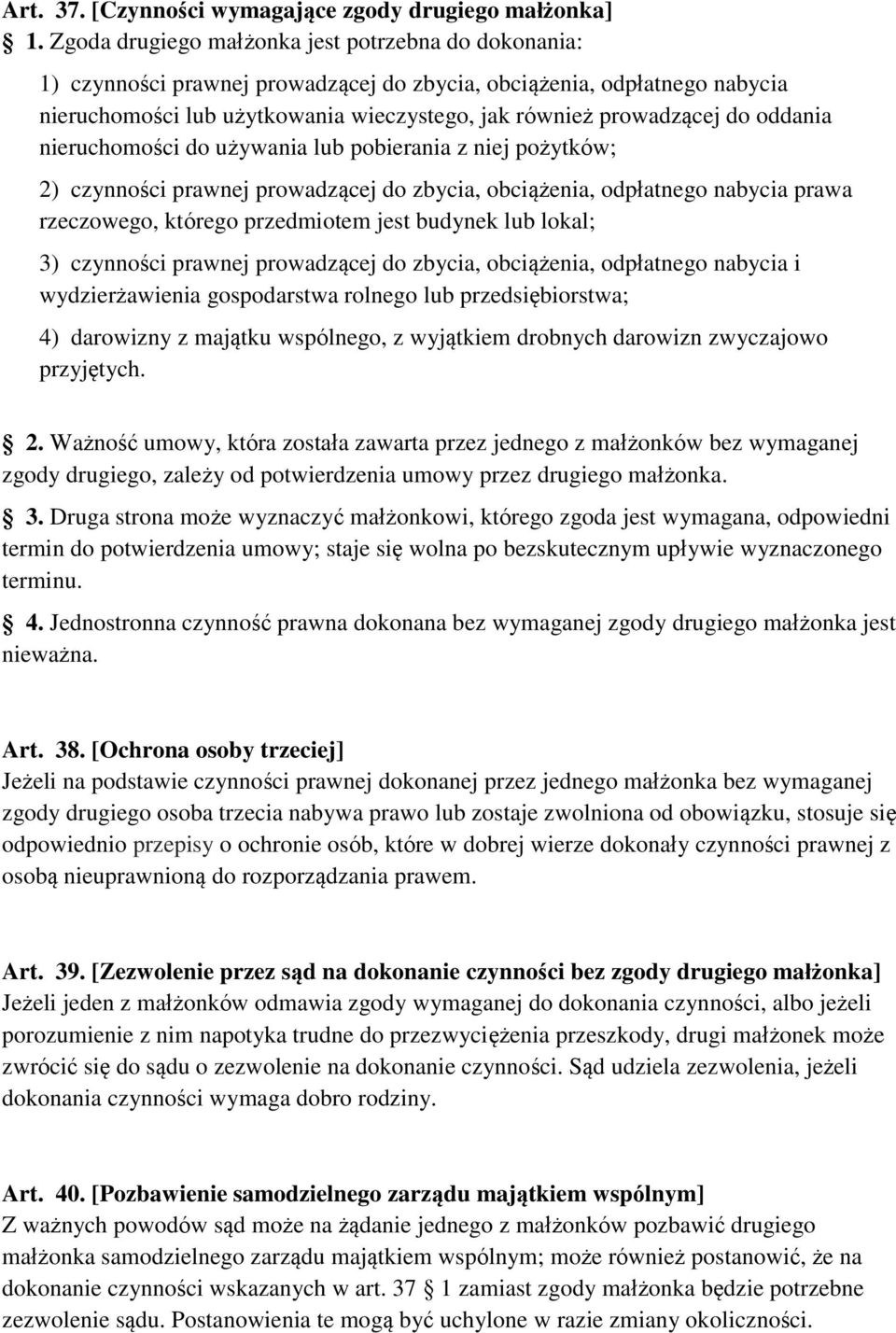 oddania nieruchomości do używania lub pobierania z niej pożytków; 2) czynności prawnej prowadzącej do zbycia, obciążenia, odpłatnego nabycia prawa rzeczowego, którego przedmiotem jest budynek lub