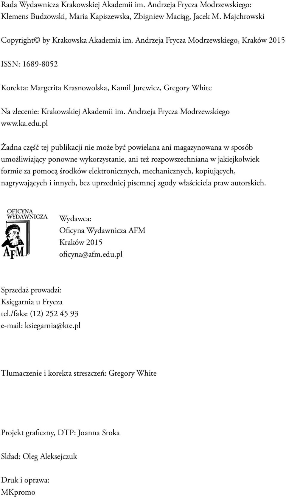 pl Żadna część tej publikacji nie może być powielana ani magazynowana w sposób umożliwiający ponowne wykorzystanie, ani też rozpowszechniana w jakiejkolwiek formie za pomocą środków elektronicznych,