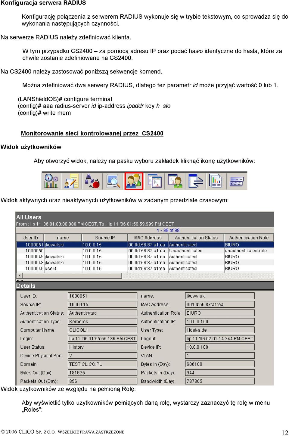 Na CS2400 należy zastosować poniższą sekwencje komend. Można zdefiniować dwa serwery RADIUS, dlatego tez parametr id może przyjąć wartość 0 lub 1.