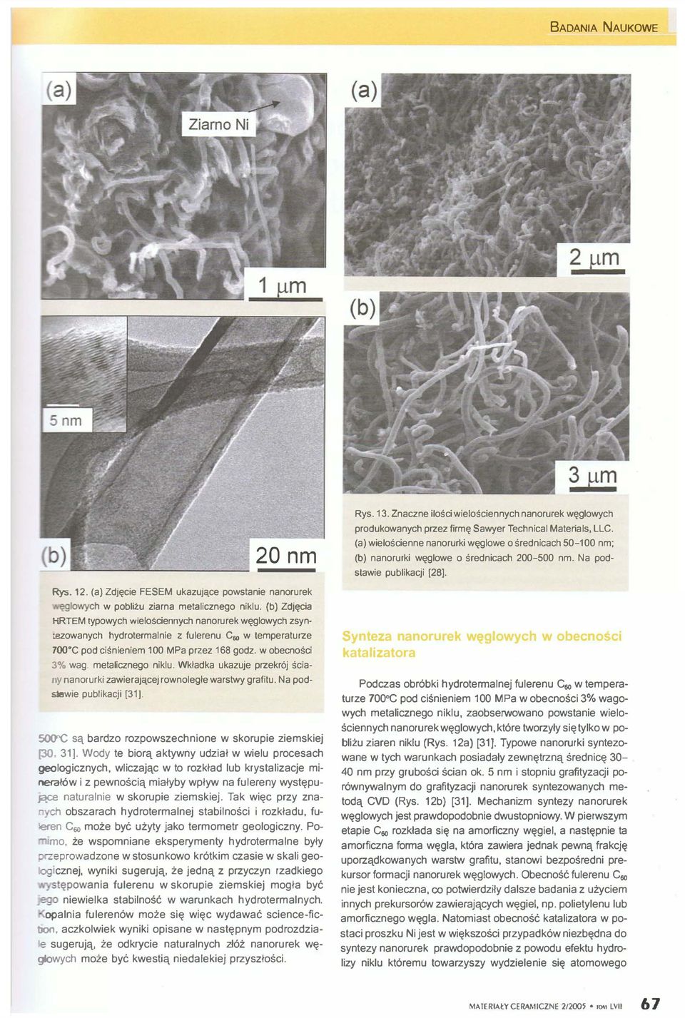 (a) Zdjęcie FESEM ukazujące pwstanie nanrurek ęglwych w pbliżu ziarna metaliczneg niklu.