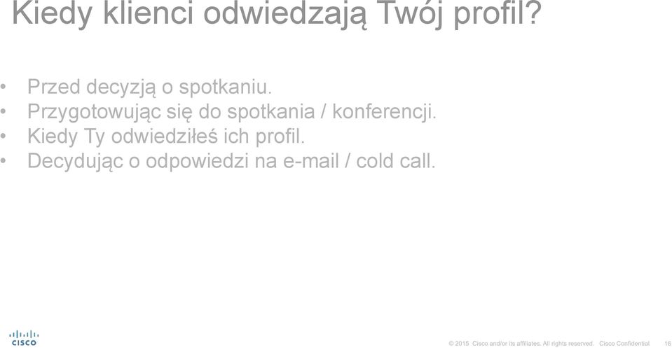 Kiedy Ty odwiedziłeś ich profil.