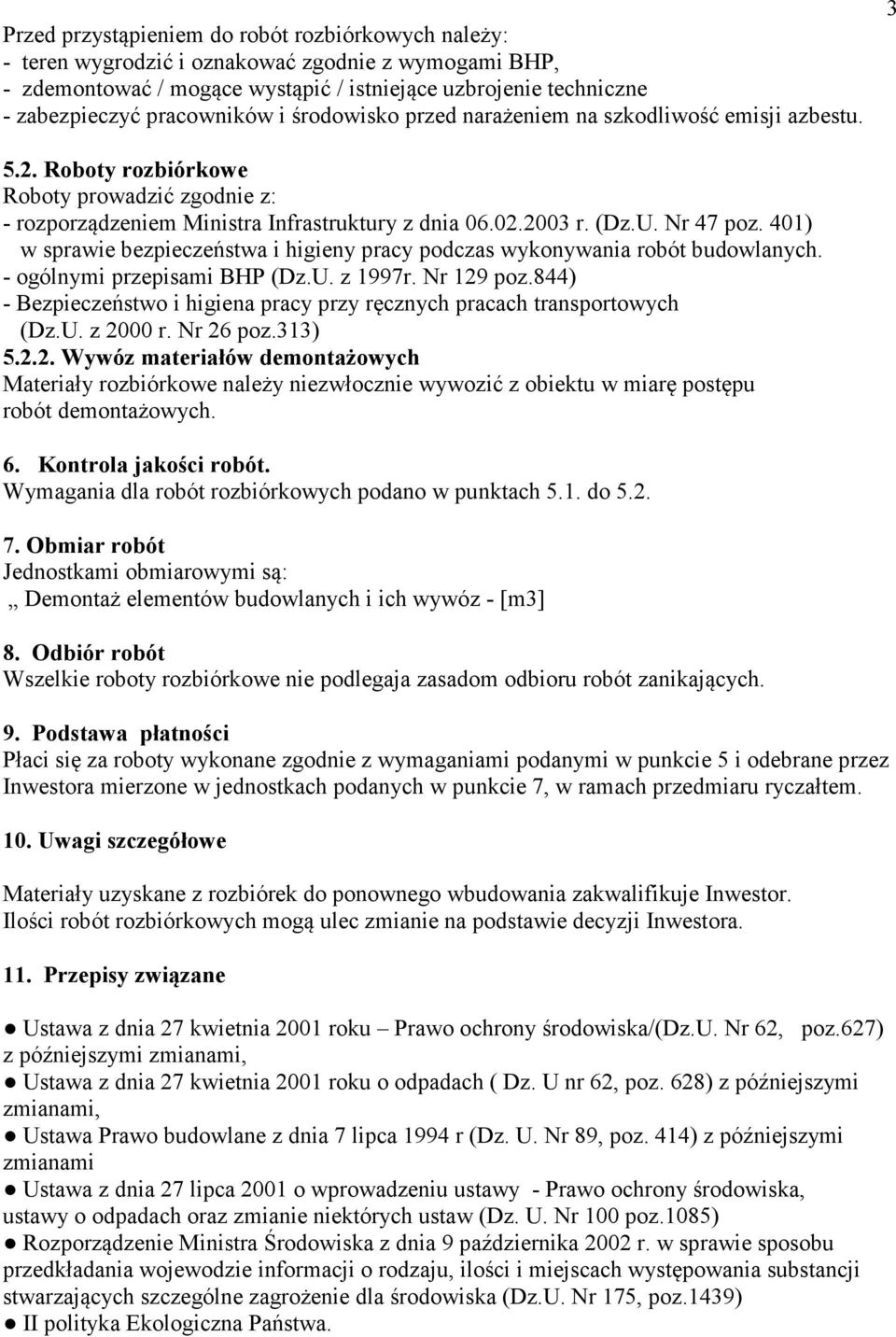 401) w sprawie bezpieczeństwa i higieny pracy podczas wykonywania robót budowlanych. - ogólnymi przepisami BHP (Dz.U. z 1997r. Nr 129 poz.