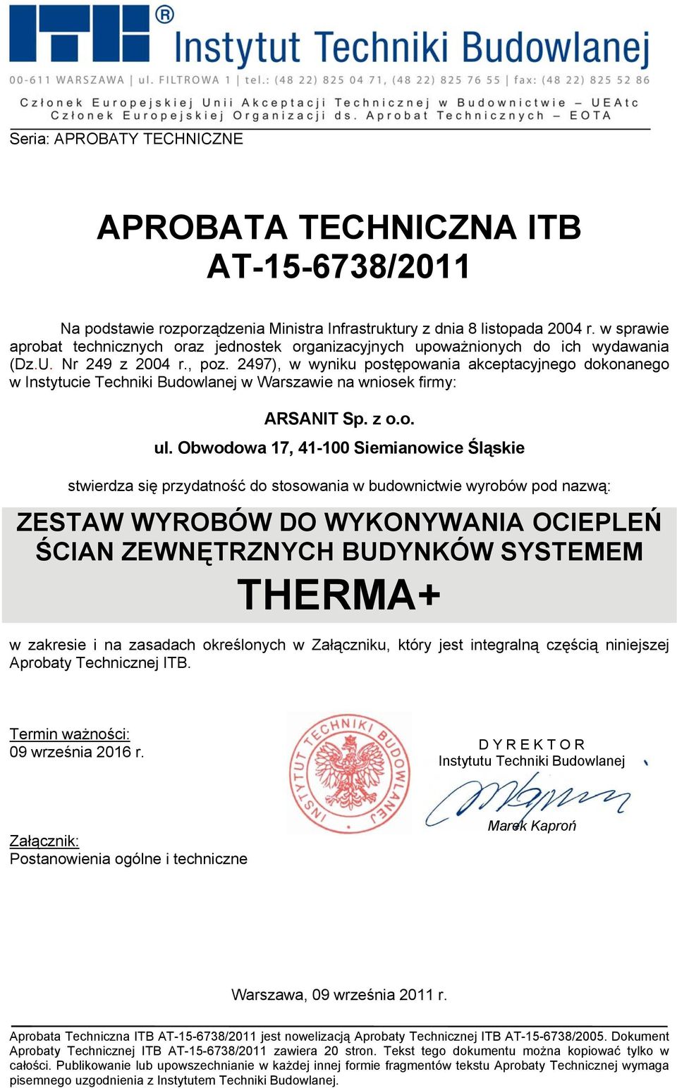 2497), w wyniku postępowania akceptacyjnego dokonanego w Instytucie Techniki Budowlanej w Warszawie na wniosek firmy: ARSANIT Sp. z o.o. ul.