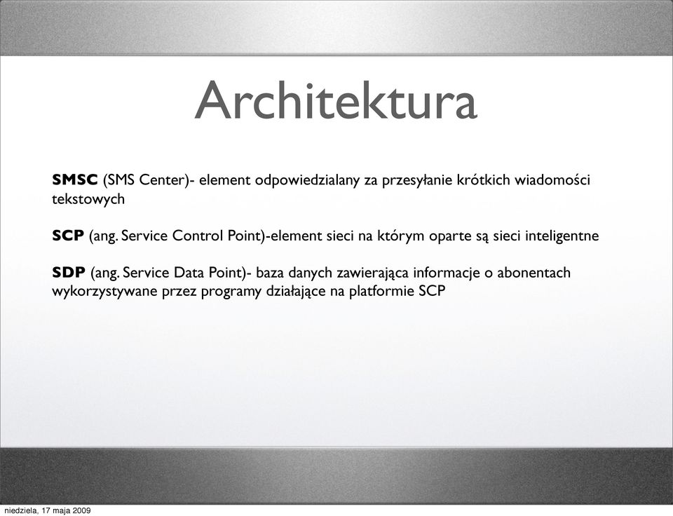 Service Control Point)-element sieci na którym oparte są sieci inteligentne SDP
