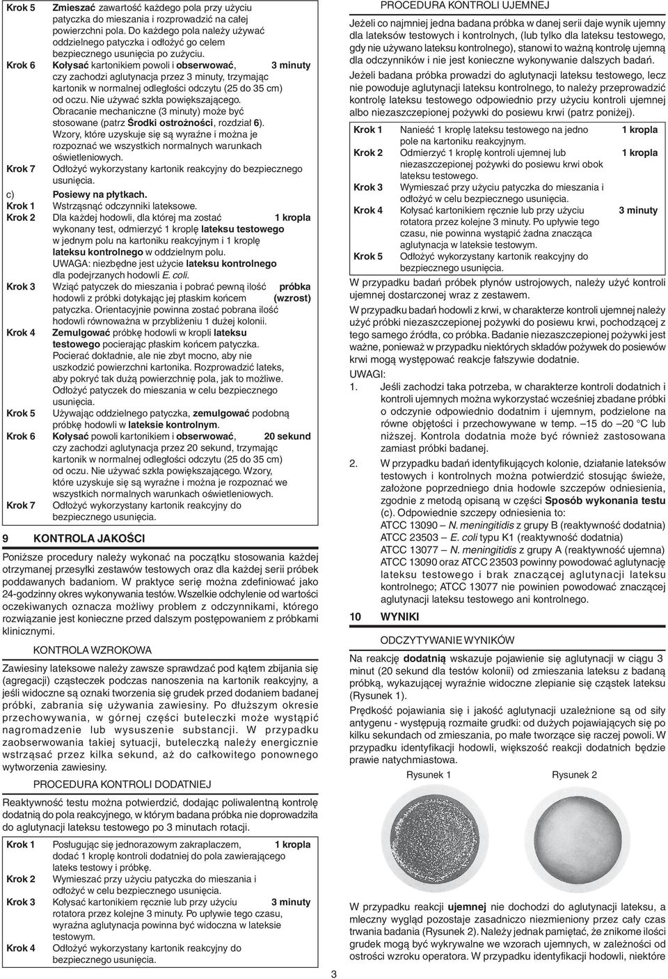 Krok 6 Kołysać kartonikiem powoli i obserwować, 3 minuty czy zachodzi aglutynacja przez 3 minuty, trzymając kartonik w normalnej odległości odczytu (25 do 35 cm) od oczu.