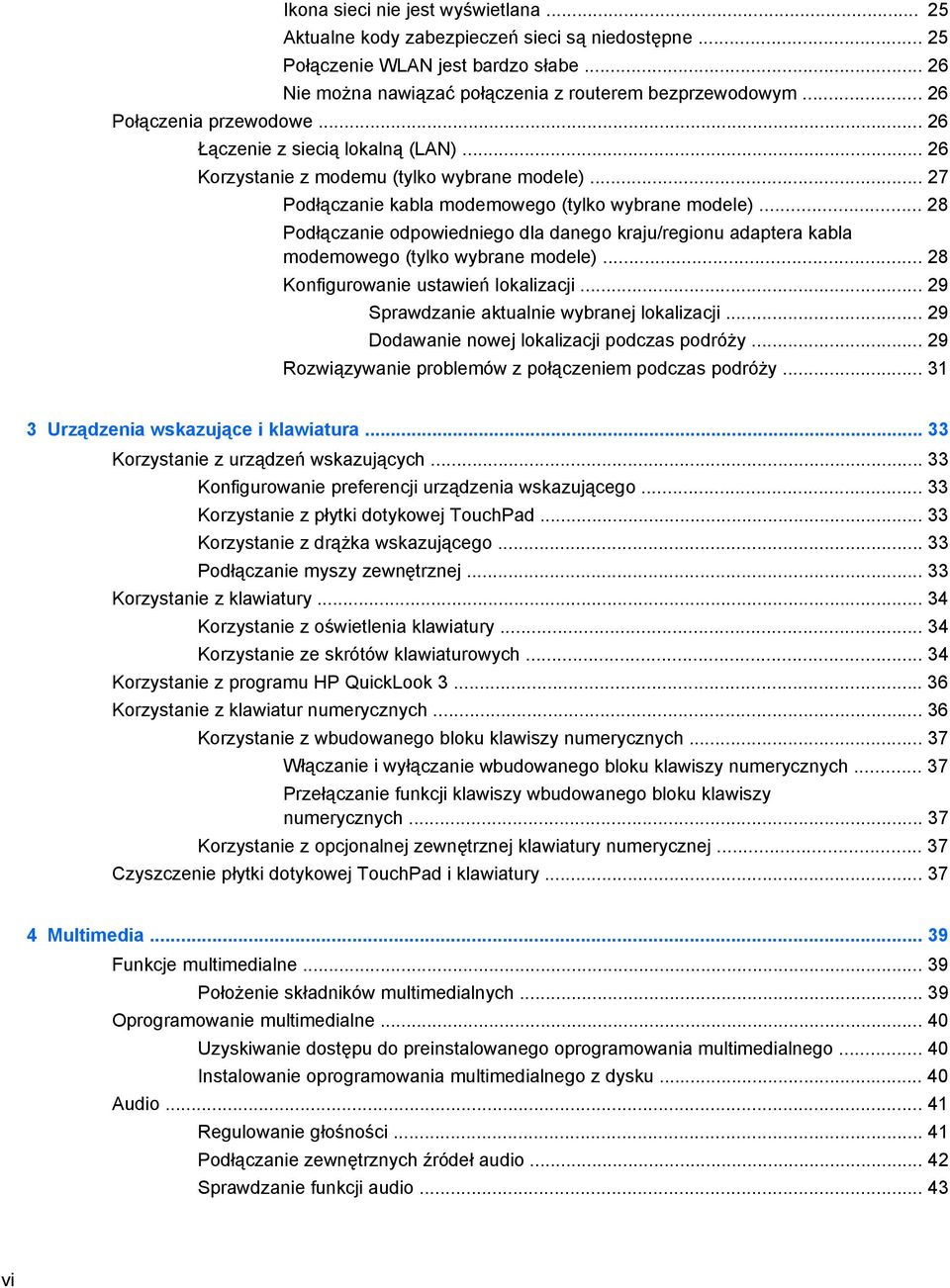 .. 28 Podłączanie odpowiedniego dla danego kraju/regionu adaptera kabla modemowego (tylko wybrane modele)... 28 Konfigurowanie ustawień lokalizacji... 29 Sprawdzanie aktualnie wybranej lokalizacji.