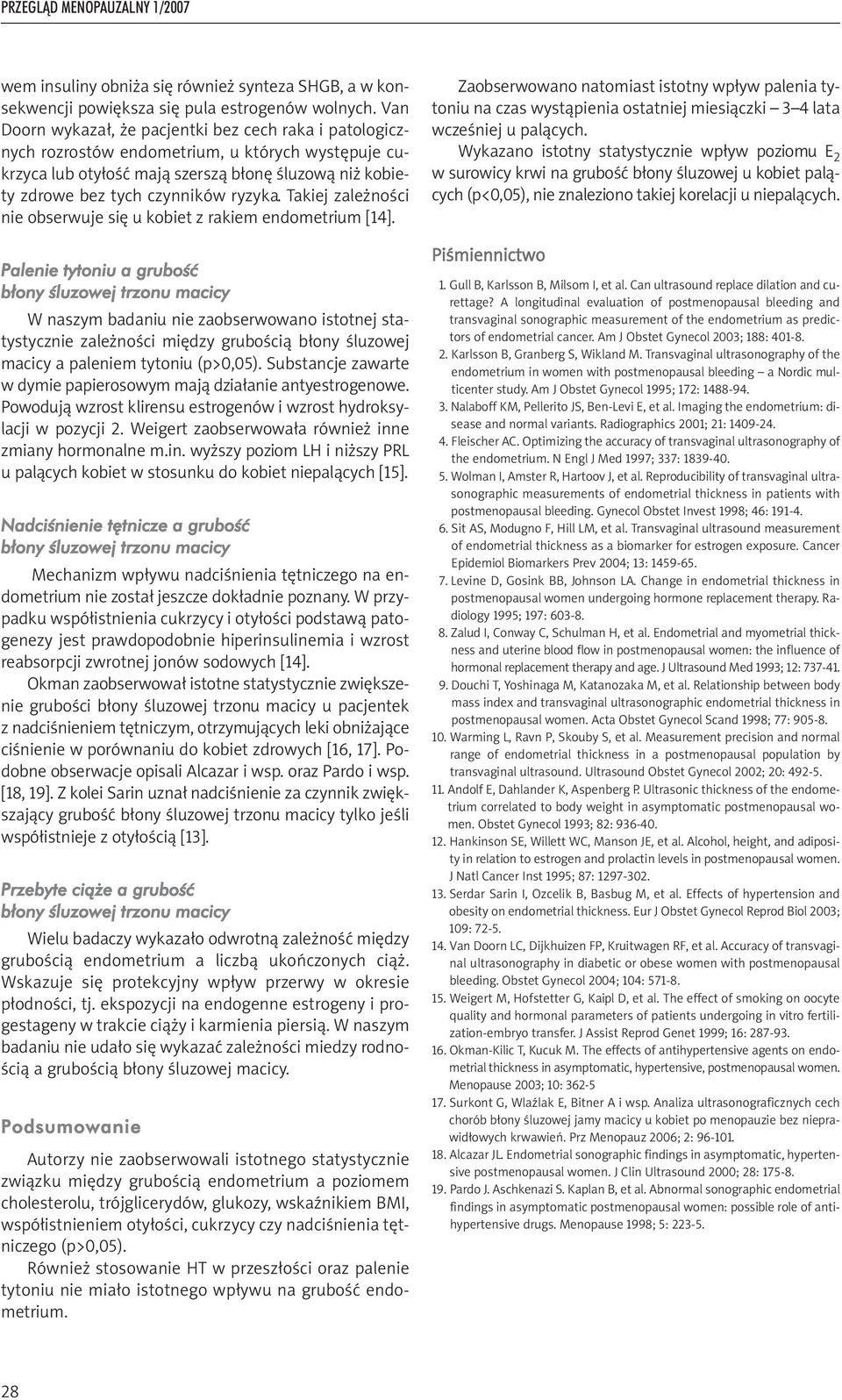 Takiej zależności nie obserwuje się u kobiet z rakiem endometrium [14].