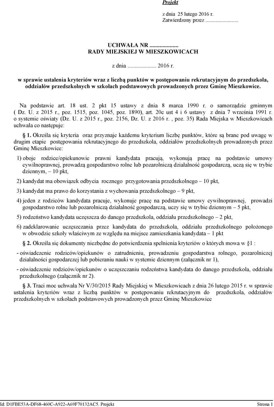w sprawie ustalenia kryteriów wraz z liczbą punktów w postępowaniu rekrutacyjnym do przedszkola, oddziałów przedszkolnych w szkołach podstawowych prowadzonych przez Gminę Mieszkowice.