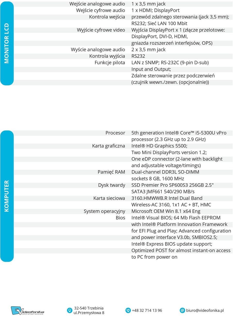 SNMP; RS-232C (9-pin D-sub) Input and Output; Zdalne sterowanie przez podczerwień (czujnik wewn./zewn.