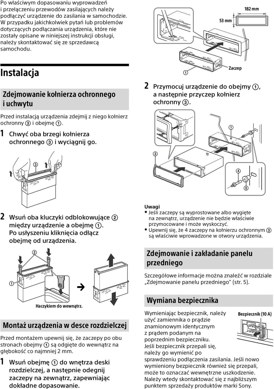53 mm 182 mm Instalacja Zdejmowanie kołnierza ochronnego iuchwytu Przed instalacją urządzenia zdejmij z niego kołnierz ochronny i obejmę. 1 Chwyć oba brzegi kołnierza ochronnego i wyciągnij go.