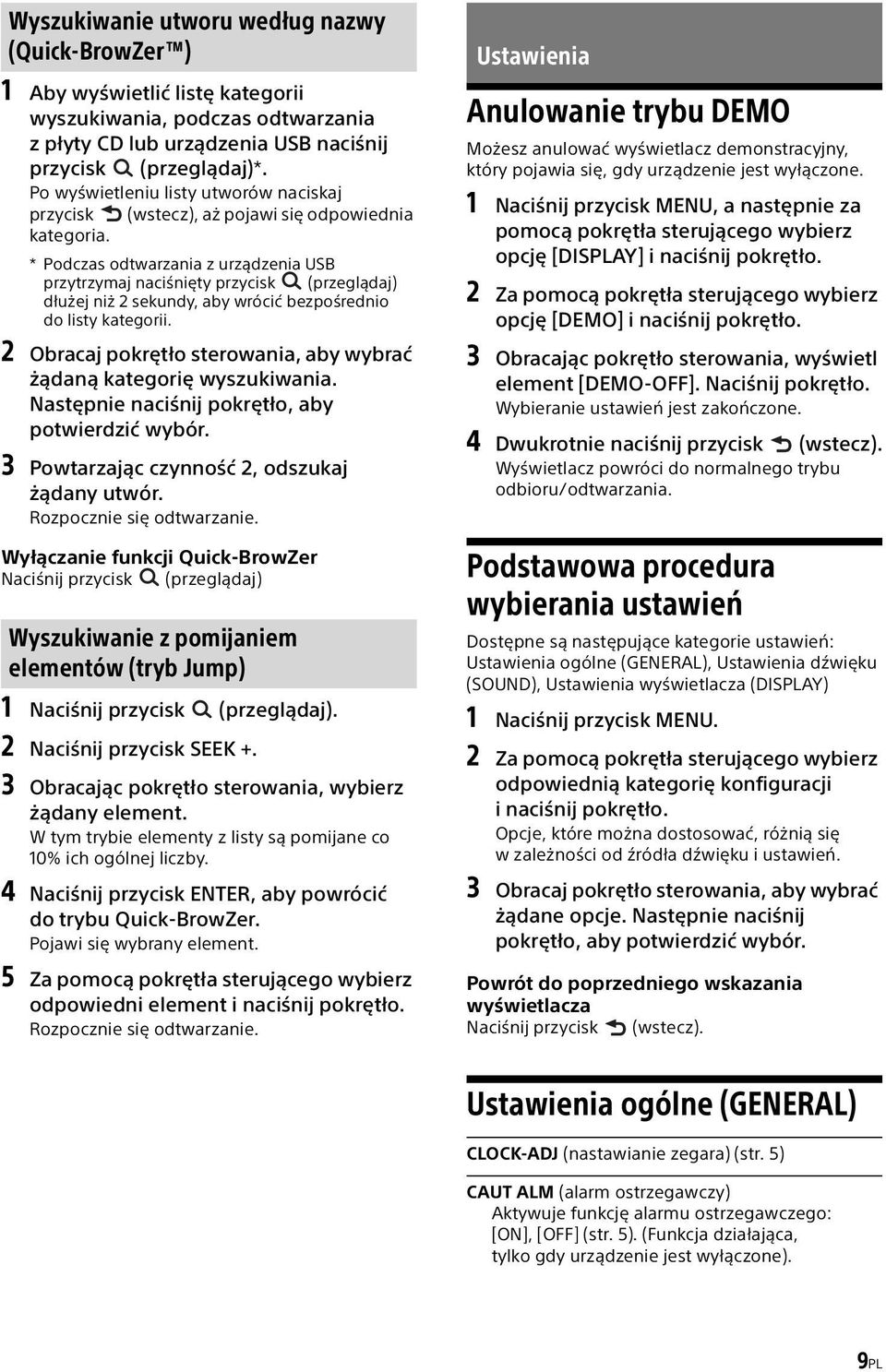 * Podczas odtwarzania z urządzenia USB przytrzymaj naciśnięty przycisk (przeglądaj) dłużej niż 2 sekundy, aby wrócić bezpośrednio do listy kategorii.