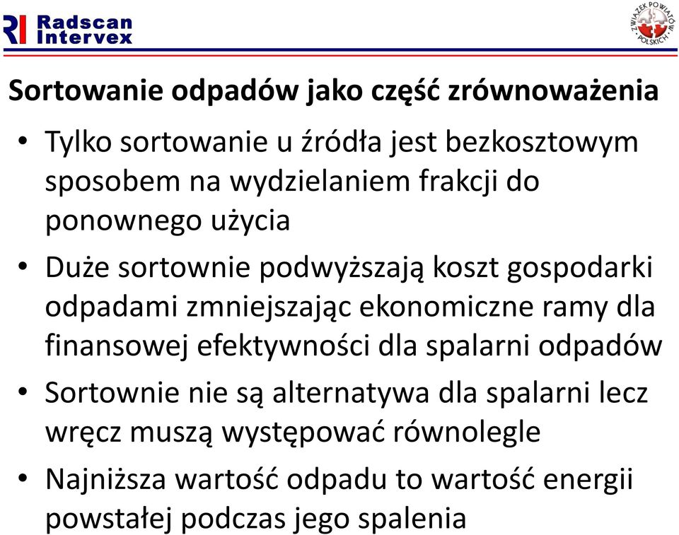 ekonomiczne ramy dla finansowej efektywności dla spalarni odpadów Sortownie nie są alternatywa dla spalarni