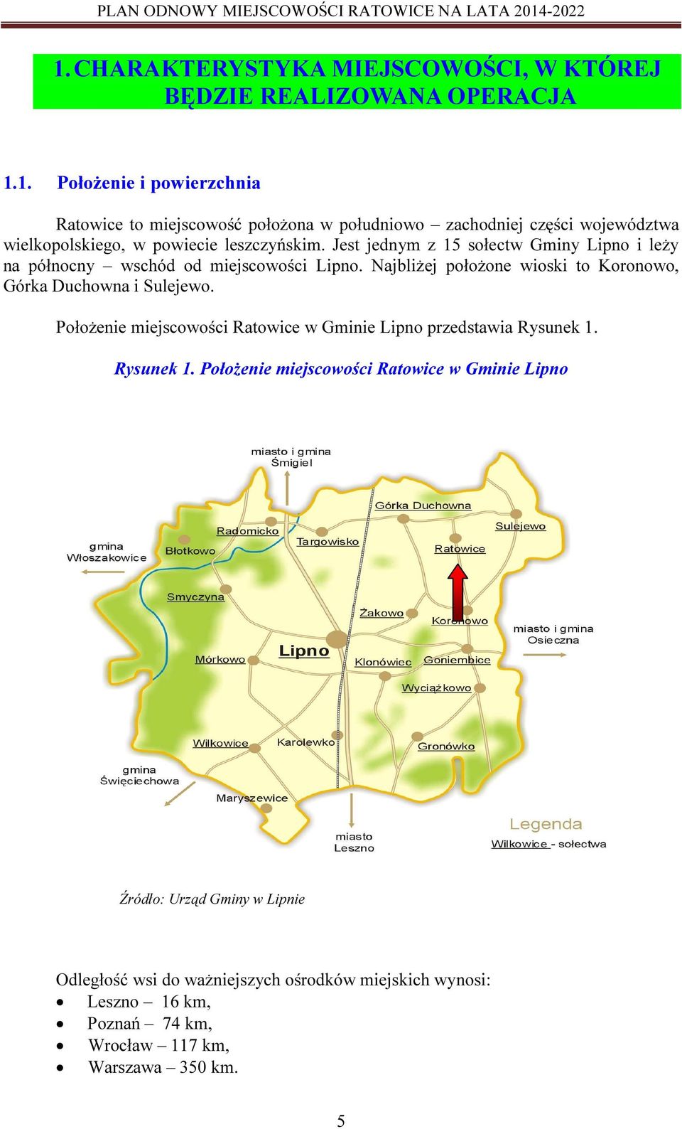 Położenie miejscowości Ratowice w Gminie Lipno przedstawia Rysunek 1.