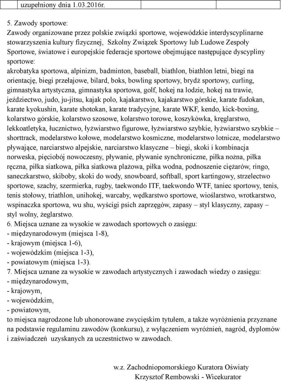 europejskie federacje sportowe obejmujące następujące dyscypliny sportowe: akrobatyka sportowa, alpinizm, badminton, baseball, biathlon, biathlon letni, biegi na orientację, biegi przełajowe, bilard,